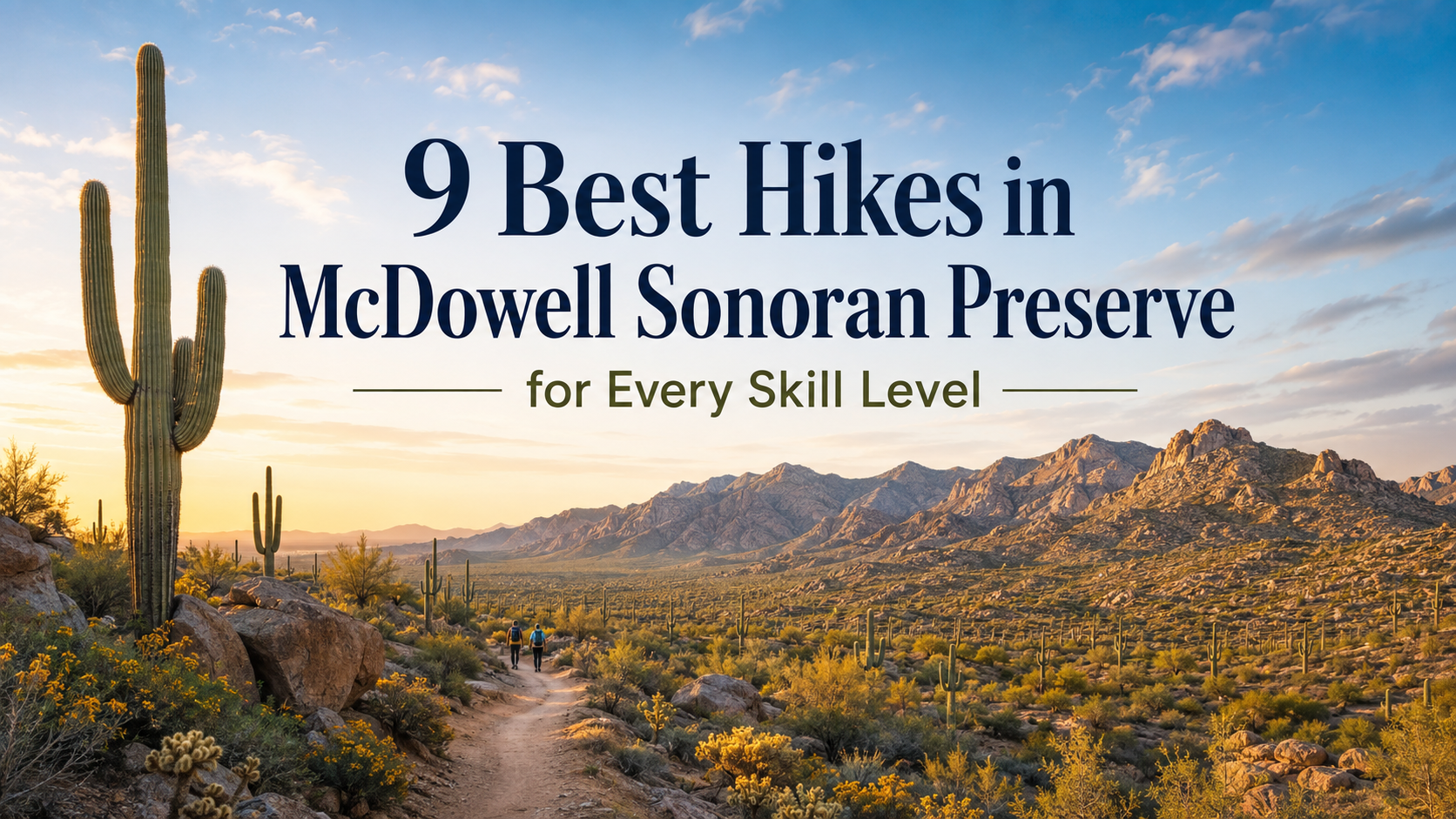 Scenic hiking trail in McDowell Sonoran Preserve with saguaro cacti, rugged mountains, and hikers exploring the Scottsdale desert at sunset.